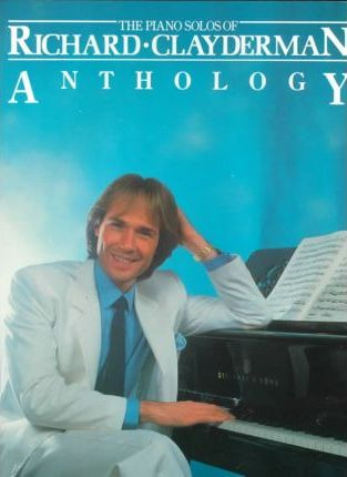The Piano Solos Of Richard Clayderman : Anthology - Richa...