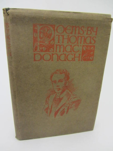 The Poetical Works Of Thomas Macdonagh.