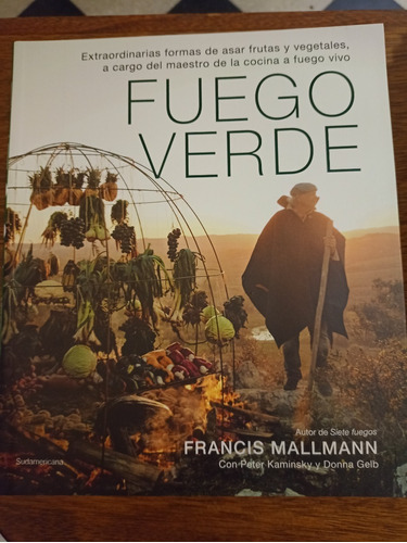 Fuego Verde. Francis Mallmann. Sudamericana