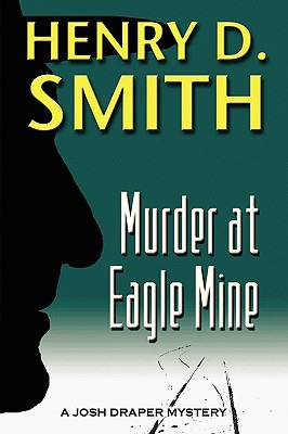 Libro Murder At Eagle Mine: A Josh Draper Mystery - Smith...