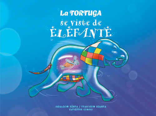 La Tortuga Se Viste De Elefante, De Seúra, Indalecio. Editorial Letrame S.l., Tapa Blanda En Español, 2023
