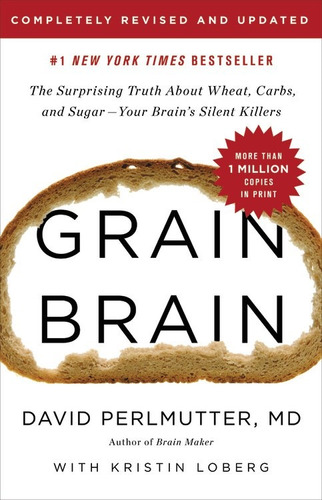 Grain Brain, de Loberg, Kristin. Editorial Little Brown and Company, tapa dura en inglés, 2018