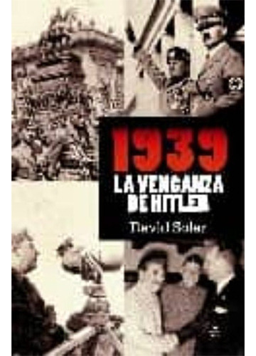 1939. La Venganza De Hitler, De Solar, David. Editorial La Esfera De Los Libros, Tapa Dura En Español