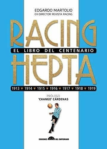 Racing Hepta, De Edgardo Martolio. Serie Abc, Vol. Abc. Editorial Del Empedrado, Tapa Blanda, Edición Abc En Español, 1