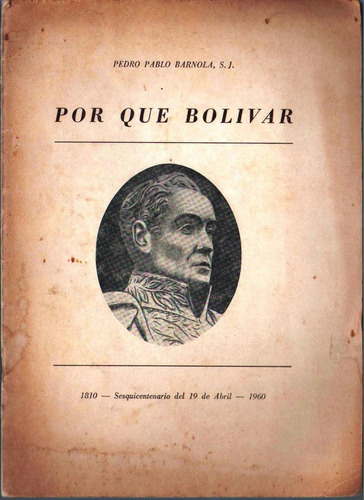 Libro Fisico Por Que Bolivar Por Pedro Pablo Barnola