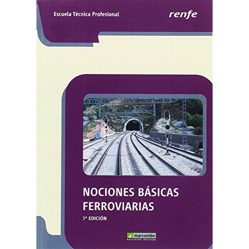Nociones Basicas Ferroviarias - Renfe - Marcombo - #d