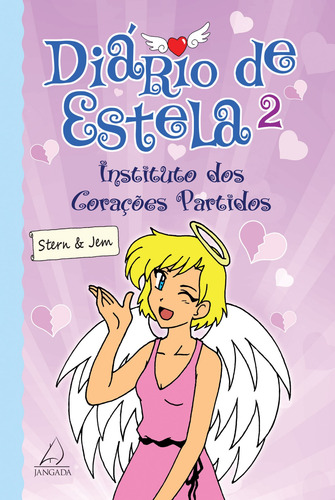Livro Diário de Estela 2: Instituto dos Corações Partidos, de Stern & Jen. Editora Jangada