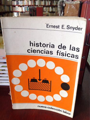 Historia De Las Ciencias Físicas Por Ernest E. Snyder