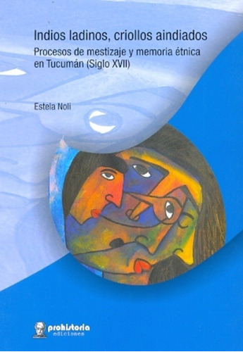 Indios Ladinos, Criollos Aindiados - Noli, Estela