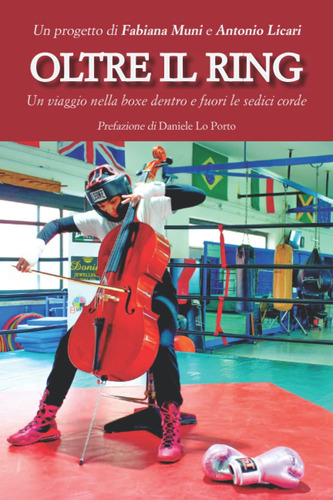 Libro: Oltre Il Ring: Un Viaggio Nella Boxe Dentro E Fuori L