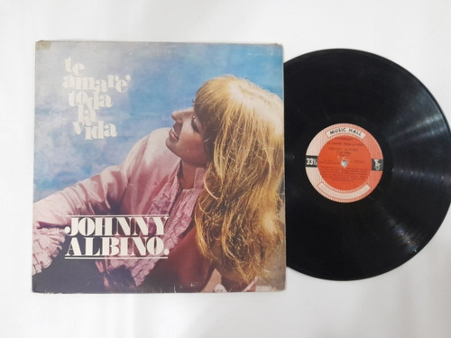 0583 Disco De Vinilo Johnny Albino Te Amaré Toda La Vida