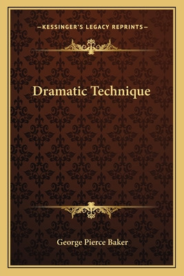 Libro Dramatic Technique - Baker, George Pierce