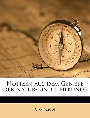 Libro Notizen Aus Dem Gebiete Der Natur- Und Heilkunde. -...