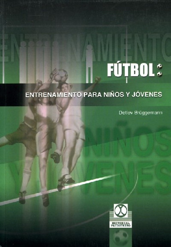 Futbol - Entrenamiento Para Niños Y Jovenes - Bruggemann, De