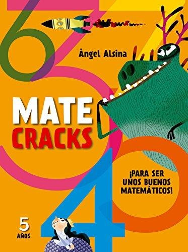 Matecracks 5 Años Para Ser Unos Buenos Matematicos! - Alsina