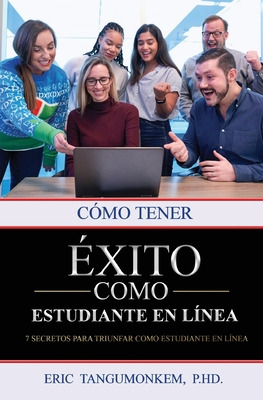 Libro Cã³mo Tener Ã©xito Como Estudiante En Lã­nea: 7 Sec...