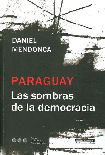 Libro Paraguay Las Sombras De La Democracia De Daniel Mendon