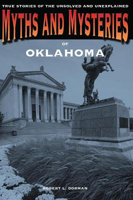 Libro Myths And Mysteries Of Oklahoma: True Stories Of Th...