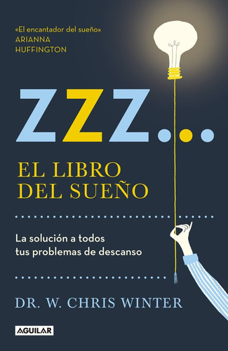 ZZZ... El libro del sueño: La solución a todos tus problemas de descanso, de Winter, Chris. Salud Editorial Aguilar, tapa blanda en español, 2017