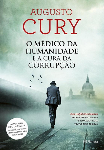 O Médico Da Humanidade E A Cura Da Corrupção, de Cury, Augusto. Editora Planeta do Brasil Ltda., capa mole em português, 2016