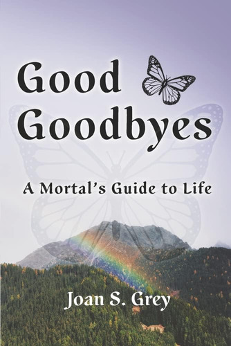 Libro:  Good Goodbyes: A Mortaløs Guide To Life