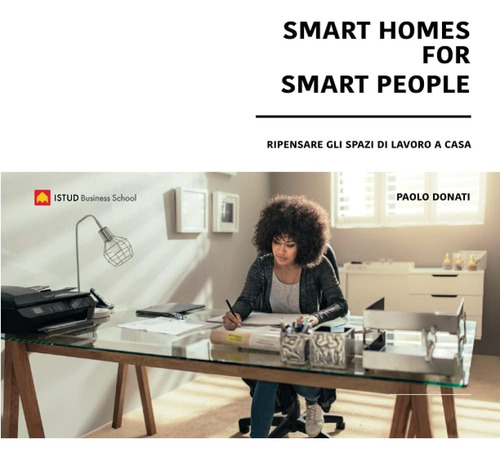 Libro: Smart Homes For Smart People: Ripensare Gli Spazi Di