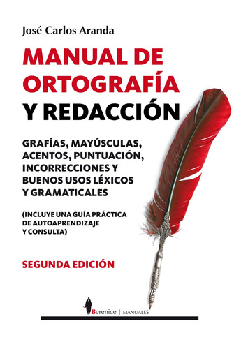 Manual de ortografía y redacción, de Aranda Aguilar, José Carlos. Serie Manuales Editorial Berenice, tapa blanda en español, 2022