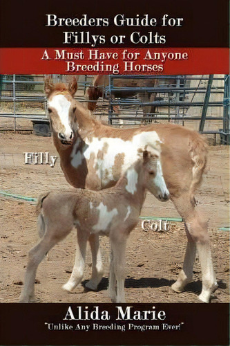 Breeders Guide For Fillys Or Colts, De Alida Marie. Editorial Authorhouse, Tapa Blanda En Inglés