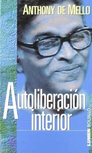 Autoliberacion Interior - Anthony De Mello - Libro