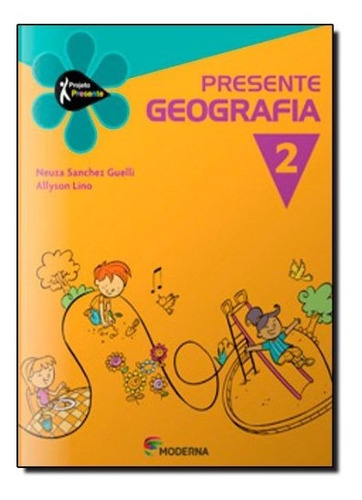 Libro Projeto Presente - Geografia - 2 Ano - Ef I - 03 Ed De