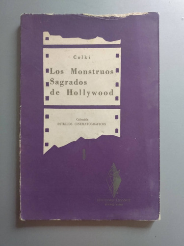 Calki Los Monstruos Sagrados De Hollywood - Losange