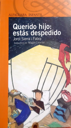 Querido Hijo:estas Despedido Sierra I Fabra Alfaguara Usad 