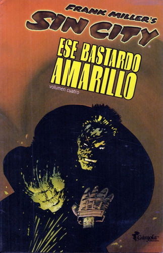 Sin City  Frank Miller's    Ese Bastardo Amarillo     Vol. 4