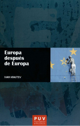 Europa Despues De Europa, De Krastev, Ivan. Editorial Universidad De Valencia, Tapa Blanda, Edición 1 En Español, 2019