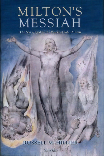 Milton's Messiah, De Russell M. Hillier. Editorial Oxford University Press, Tapa Dura En Inglés