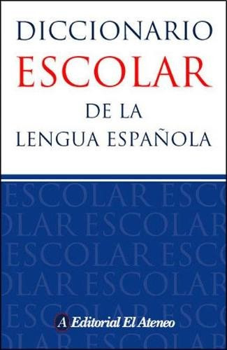 Diccionario Escolar De La Lengua Española - El Ateneo