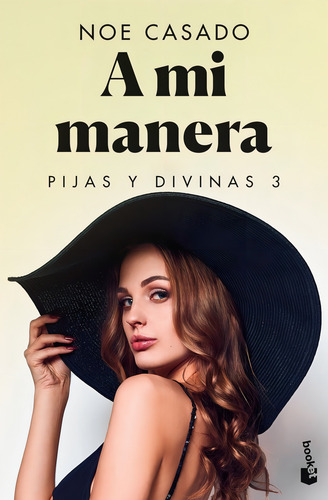 A Mi Manera: Pijas Y Divinas 3, De Noe Casado., Vol. 1. Editorial Booket, Tapa Blanda En Español