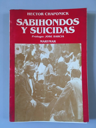 Sabihondos Y Suicidas - Héctor Chaponick