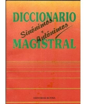 Diccionario Magistral Sinonimos Y Antonimos