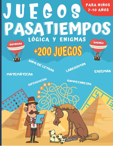Libro: Juegos Pasatiempos Lógica Y Para Niños 7-10 Años Más