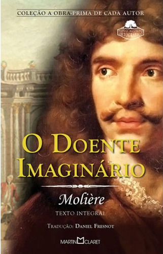 O Doente Imaginário, De Molière. Editora Martin Claret, Capa Mole Em Português