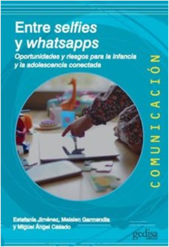 Entre Selfies Y Whatsapps :  Oportunidades  Y Riesgos Para 