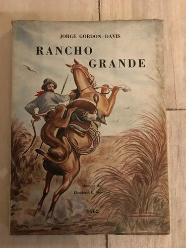 Rancho Grande. Jorge Gordon Davis.Ilustra E. Marenco. 1962