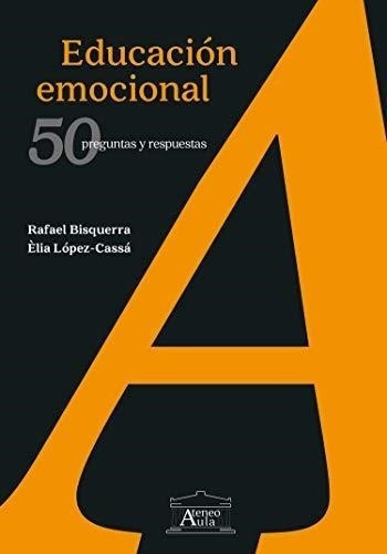 Educacion Emocional, 50 Preguntas Basicas Y Sus Respuestas