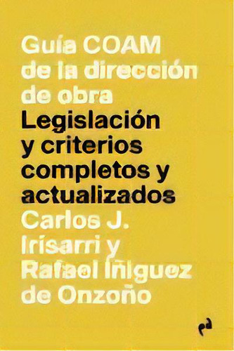 Guia Coam De La Direccion De Obra, De Iñiguez De Onzoño. Editorial Ediciones Asimetricas,s.l En Español