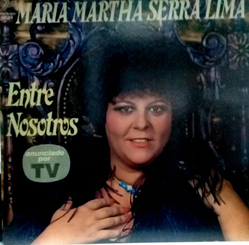 Lp Maria Martha Serra Lima (entre Nosotros)