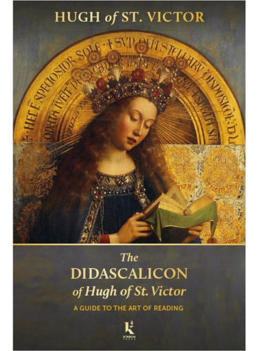 The Didascalicon Of Hugh Of St. Victor: A Guide To The Art O