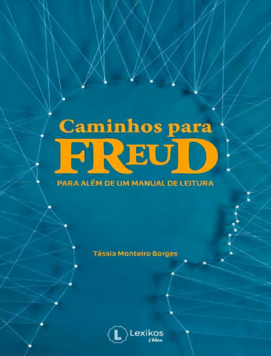 Caminhos Para Freud Para Alem De Um Manual De Leitura: Caminhos Para Freud Para Alem De Um Manual De Leitura, De Borges, Tassia Monteiro. Lexikos Editora, Capa Mole, Edição 1 Em Português, 2019