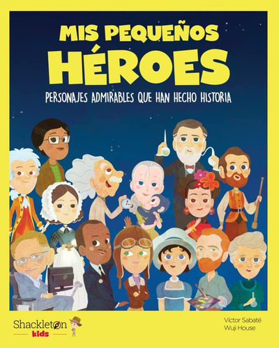 MIS PEQUENOS HEROES, de Victor Sabate. Editorial SHACKLETON BOOKS, tapa blanda en español, 2023