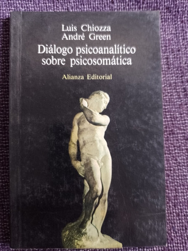 Dialogo Psicoanalitico Sobre Psicosomatica - Chiozza / Green